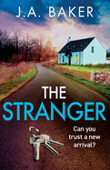 The Stranger: A chilling, addictive psychological thriller from J A Baker