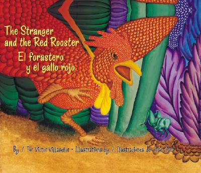 The Stranger and the Red Rooster/El Forastero y El Gallo Rojo - Villasenor, Victor, and Ventura, Gabriela Baeza (Translated by)