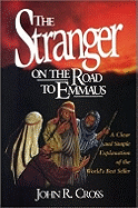 The Stranger on the Road to Emmaus - Cross, John R, Dr.