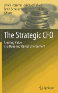 The Strategic CFO: Creating Value in a Dynamic Market Environment