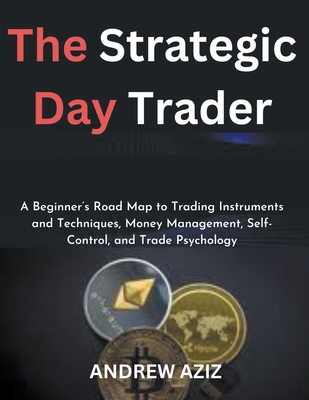 The Strategic Day Trader - Aziz, Andrew