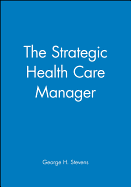 The Strategic Health Care Manager