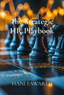 The Strategic HR Playbook: Driving Business Success Through People