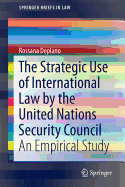 The Strategic Use of International Law by the United Nations Security Council: An Empirical Study