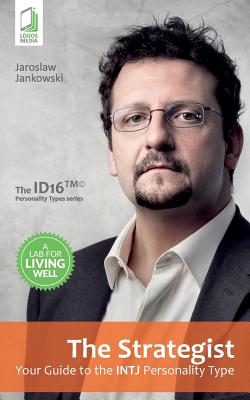 The Strategist: Your Guide to the INTJ Personality Type - Jankowski, Jaroslaw, and Swift, Caryl (Translated by)