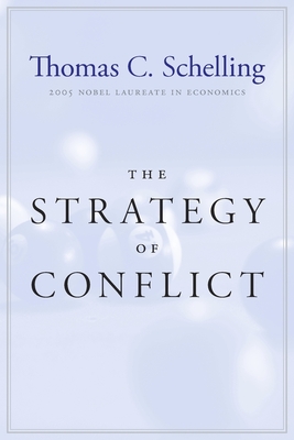 The Strategy of Conflict: With a New Preface by the Author - Schelling, Thomas C