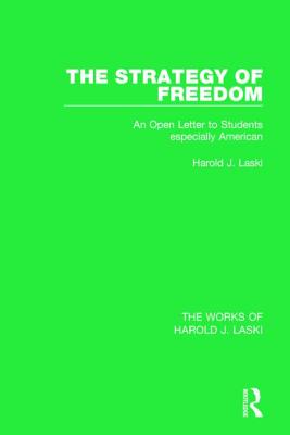 The Strategy of Freedom (Works of Harold J. Laski): An Open Letter to Students, especially American - Laski, Harold J