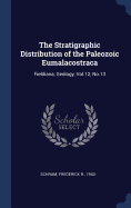 The Stratigraphic Distribution of the Paleozoic Eumalacostraca: Fieldiana, Geology, Vol.12, No.13