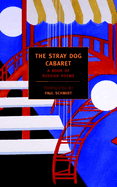 The Stray Dog Cabaret: A Book of Russian Poems