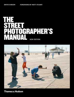 The Street Photographer's Manual - Gibson, David