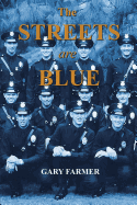 The Streets Are Blue: True Tales of Service from the Front Lines of the Los Angeles Police Department