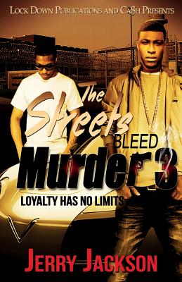 The Streets Bleed Murder 3: Loyalty Has No Limits - Jackson, Jerry
