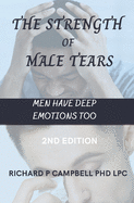 The Strength of Male Tears: Men Have Deep Emotions Too