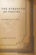 The Strength of Poetry: Oxford Lectures