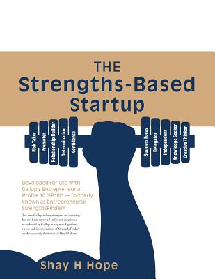 The Strengths-Based Startup - Hope, Shay H
