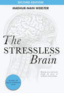 The Stressless Brain: Reducing stress and anxiety through the power of meditation and psychology