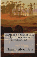 The Stromata or Miscellanies