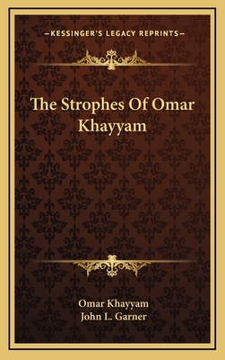 The Strophes of Omar Khayyam - Khayyam, Omar