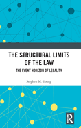 The Structural Limits of the Law: The Event Horizon of Legality