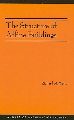 The Structure of Affine Buildings. (Am-168) - Weiss, Richard M