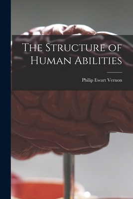 The Structure of Human Abilities - Vernon, Philip Ewart