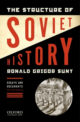 The Structure of Soviet History: Essays and Documents - Grigor Suny, Ronald