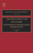 The Structure of the Life Course: Standardized? Individualized? Differentiated?: Volume 9