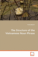 The Structure of the Vietnamese Noun Phrase