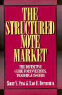 The Structured Note Market: The Definitive Guide for Investors, Traders & Issuers