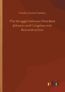 The Struggle between President Johnson and Congress over Reconstruction