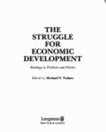 The Struggle for Economic Development: Readings in Problems and Policies - Todaro, Michael P