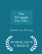 The Struggle for Law; - Scholar's Choice Edition