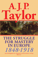 The struggle for mastery in Europe, 1848-1918.