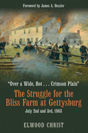 The Struggle for the Bliss Farm at Gettysburg, July 2nd and 3rd, 1863