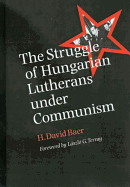 The Struggle of Hungarian Lutherans Under Communism