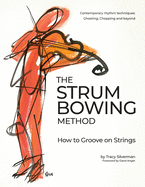 The Strum Bowing Method: How to Groove on Strings