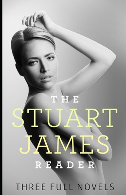 The Stuart James Reader: Three Full Novels - Spencer, David (Introduction by), and James, Stuart