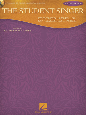 The Student Singer: 25 Songs in English for Classical Voice - Low Voice Edition - Hal Leonard Corp (Creator), and Walters, Richard (Editor)