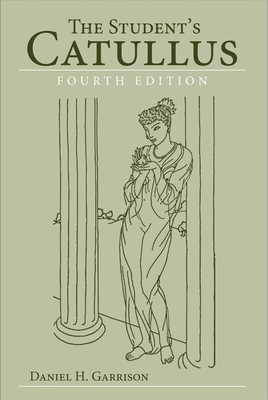 The Student's Catullus, 4th edition - Garrison, Daniel H