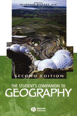 The Student's Companion to Geography - Rogers, Alisdair (Editor), and Viles, Heather A (Editor)