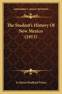 The Student's History Of New Mexico (1913) - Prince, Le Baron Bradford