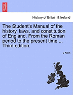 The Students' Manual of the History, Laws and Constitution of England: From the Roman Period