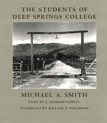 The Students of Deep Springs College - Smith, Michael A, and Newell, L Jackson, and Vollmann, William T (Afterword by)