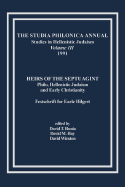 The Studia Philonica Annual, III, 1991: Heirs of the Septuagint: Philo, Hellenistic Judaism and Early Christianity (Festschrift for Earle Hilgert) - Runia, David T (Editor), and Hay, David M, Ph.D. (Editor), and Winston, David (Editor)