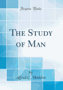 The Study of Man (Classic Reprint)