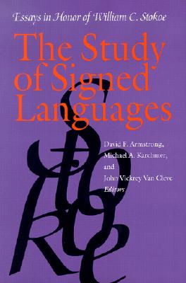 The Study of Signed Languages: Essays in Honor of William C. Stokoe - Armstrong, David F (Editor)