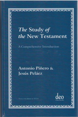 The Study of the New Testament: A Comprehensive Introduction - Piero, Antonio, and Pelez, Jesus, and Orton, David (Translated by)