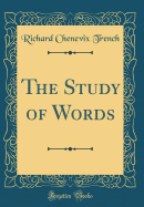 The Study of Words (Classic Reprint)