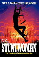 The Stuntwoman: The True Story of a Hollywood Heroine