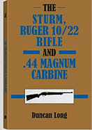 The Sturm, Ruger 10/22 Rifle and .44 Magnum Carbine - Long, Duncan